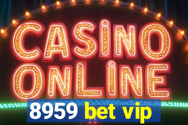 8959 bet vip